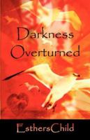 Darkness Overturned 1587368250 Book Cover