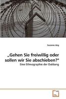 "Gehen Sie freiwillig oder sollen wir Sie abschieben? 3639232313 Book Cover