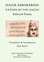 Nazir Akbarabadi - 'father of the Nazm': Selected Poems 1535450126 Book Cover