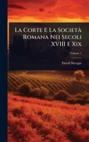 La Corte E La SocietÃ Romana Nei Secoli XVIII E Xix (Italian Edition) 1023729113 Book Cover