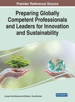 Preparing Globally Competent Professionals and Leaders for Innovation and Sustainability 1668445328 Book Cover