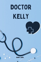 Doctor Kelly B0F5X2VT3Z Book Cover