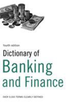 Dictionary of Banking and Finance: Over 9,000 terms clearly defined 1408128063 Book Cover