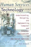 Human Services Technology: Understanding, Designing and Implementing Computer and Internet Application in Social Services 0789009439 Book Cover