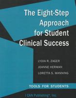 The Eight-Step Approach for Student Clinical Success: Tools for Students 0984204059 Book Cover
