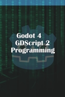 Godot 4 GDScript 2.0 Programming 1312801077 Book Cover