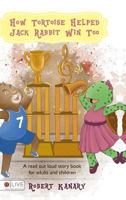 How Tortoise Helped Jack Rabbit Win Too 197464667X Book Cover