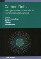 Carbon Dots: Next-Generation Materials for Biomedical Applications 0750346396 Book Cover