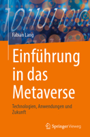 Einführung in das Metaverse: Technologien, Anwendungen und Zukunft (German Edition) 3658462728 Book Cover