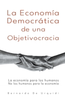 La Economía Democrática de una Objetivocracia B0B5KXN3PX Book Cover