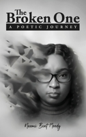 Broken One : A Poetic Journey 1969319232 Book Cover