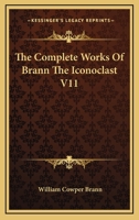 The Complete Works Of Brann The Iconoclast V11 1162743743 Book Cover