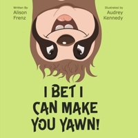 I Bet I Can Make You Yawn! B0F1C7LZXJ Book Cover