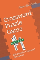 Crossword Puzzle Game: Kid-Friendly Crossword Adventures B0C91VCMPZ Book Cover