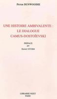 Une Histoire Ambivalente: Le Dialogue Camus-Dostoievski 270781203X Book Cover