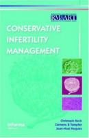Conservative Infertility Management (Reproductive Medicine & Assisted Reproductive Techniques) 0415384516 Book Cover