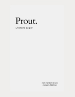 Prout.: L'histoire du pet B0CLH4Q766 Book Cover