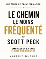 Une étude de transformation du Le chemin le moins fréquenté de Scott Peck: Embrasser la voie moins fréquentée (French Edition) B0H21L9Z5S Book Cover