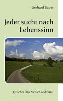 Jeder sucht nach Lebenssinn: Lyrisches über Mensch und Natur 3842380003 Book Cover