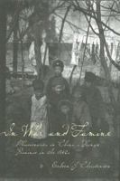 In War And Famine: Missionaries In China's Honan Province In The 1940s 0773528539 Book Cover