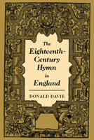The Eighteenth-Century Hymn in England (Cambridge Studies in Eighteenth-Century English Literature and Thought) 0521039568 Book Cover
