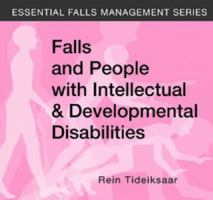 Essential Falls Management Series: Falls and People with Intellectual & Developmental Disabilities 1932529187 Book Cover