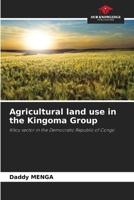 Agricultural land use in the Kingoma Group: Kitoy sector in the Democratic Republic of Congo 6206100480 Book Cover