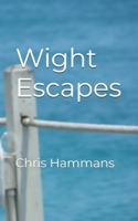 Wight Escapes: Adventures on the Island. B0DN7VRWG2 Book Cover