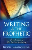 Writing & the Prophetic 1534833609 Book Cover