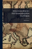 Magyarorszàg Hàtramaradàsa Ã gyÃ(c)ben (Hungarian Edition) 1024916995 Book Cover