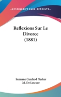 Reflexions Sur Le Divorce (1881) 1160236437 Book Cover
