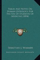 Tables And Notes On Human Osteology For The Use Of Students Of Medicine 1177024217 Book Cover