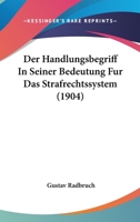 Der Handlungsbegriff in Seiner Bedeutung Fur Das Strafrechtssystem: Zugleich Einen Beitrag Zur Lehre Von Der Rechtswissenschaftliche Systematik 1167503589 Book Cover