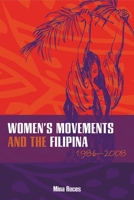 Women's Movements and the Filipina, 1986-2008 0824834992 Book Cover