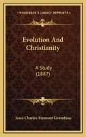 Evolution And Christianity: A Study 1104745321 Book Cover