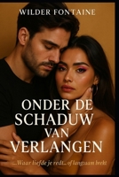 Onder de Schaduw van Verlangen (Dutch Edition) B0FRNQ1Z5R Book Cover