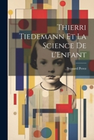 Thierri Tiedemann et la Science de l'Enfant 1021971049 Book Cover