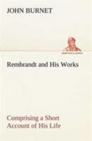 Rembrandt and His Works 186171632X Book Cover