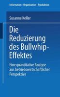 Die Reduzierung Des Bullwhip-Effektes: Eine Quantitative Analyse Aus Betriebswirtschaftlicher Perspektive 3824481294 Book Cover