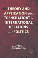 Theory and Application of the "Generation" in International Relations and Politics 0230113249 Book Cover