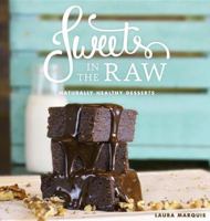 Sweets in the Raw: Naturally Healthy Desserts 0997104805 Book Cover