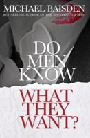 Do Men Know What They Want? 0615426263 Book Cover