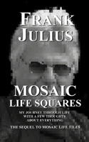 Mosaic Life Squares (FRANK JULIUS MOSAIC LIFE AUTOBIOGRAPHY) 1069232319 Book Cover