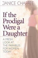 If the Prodigal Were a Daughter 0736909834 Book Cover
