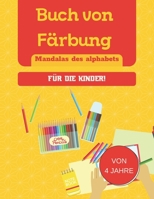 Buch von F�rbung - Mandalas des alphabets - f�r die Kinder!: Malbuch f�r Erwachsene und Kinder - Mandalas Malalphabet - Grossbuchstaben - Grossformat - Ideales Geschenk f�r Liebhaber des Zeichnens B08NDXHZ3H Book Cover