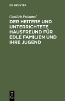 Der Heitere Und Unterrichtete Hausfreund Für Edle Familien Und Ihre Jugend 311244261X Book Cover