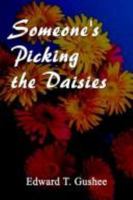 Someone's Picking the Daisies 1585002763 Book Cover