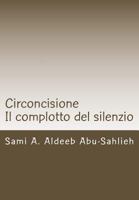 Circoncisione: Il Complotto del Silenzio 1505523451 Book Cover