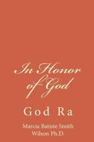 In Honor of God: God Ra 1497469260 Book Cover