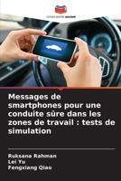Messages de smartphones pour une conduite sûre dans les zones de travail: tests de simulation (French Edition) 6208304644 Book Cover